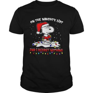 Snoopy on the naughty list and I regret nothing Christmas shirt