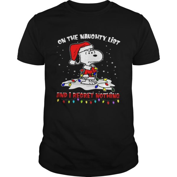 Snoopy on the naughty list and I regret nothing Christmas shirt