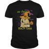 So Fear Much With Such Boo Halloween shirt