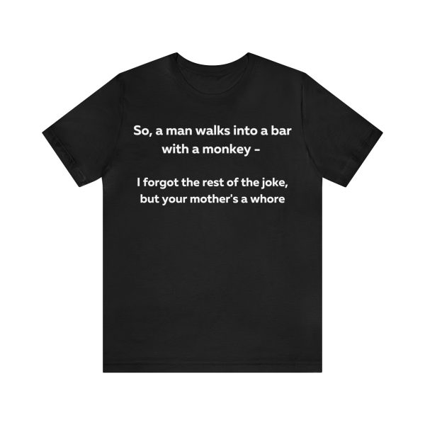 So a man walks into a bar… T-Shirt