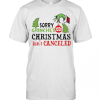 Sorry Grinches Christmas Isn'T Canceled 2020 T-Shirt
