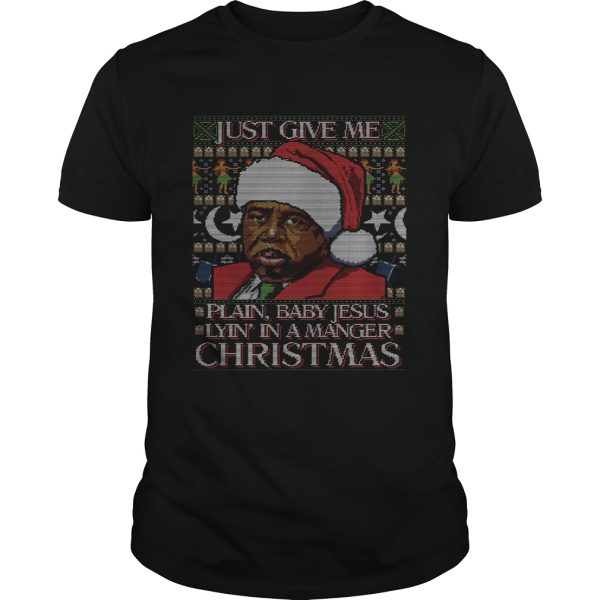 Stanley Hudson Just Give Me Plain Baby Jesus Lyn In A Manger Christmas Ugly shirt