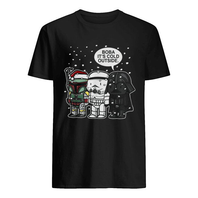 Boba it's deals cold outside shirt