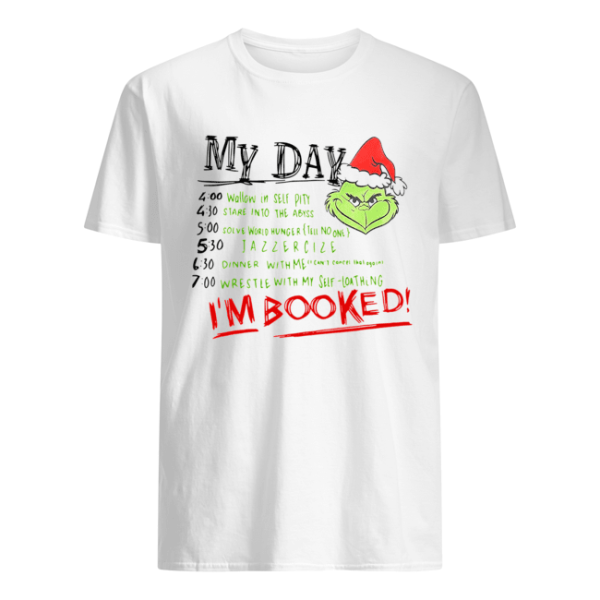 The Grinch My Day I’m Booked shirt