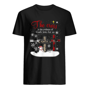 The cross is the evidence of god’s love for us Christmas shirt