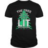 The tree isnt the only thing getting lit this year Christmas Shirt