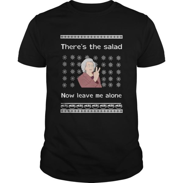 Theres the salad now leave me alone Christmas shirt