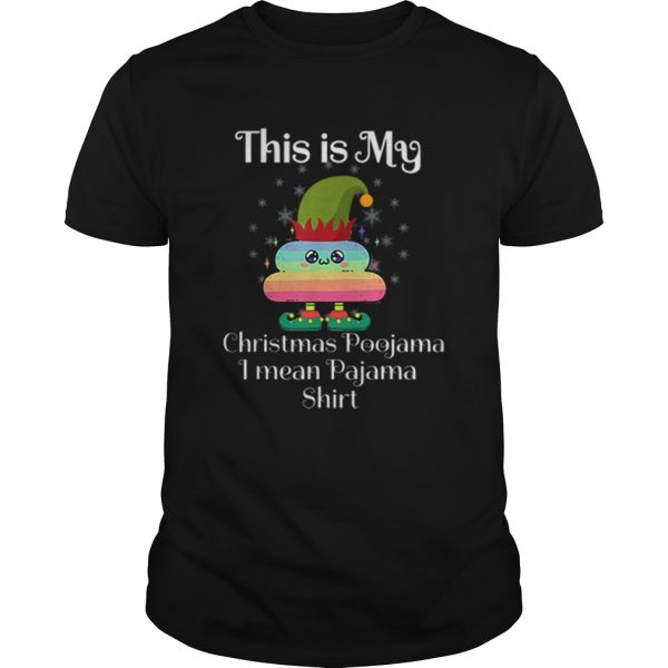 This Is My Christmas Poojama I mean Pajama Elf Poop Rainbow shirt