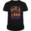 This Witch Can Be Bribed With Yarn And Chocolate Funny Knitting Crocheting Women Shirt