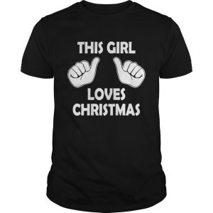 This girl loves Christmas ugly shirt