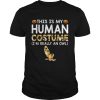 This is My Human Costume Halloween Owl Gift shirt
