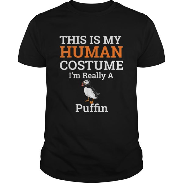 This is My Human Costume Im Really a Puffin Halloween shirt