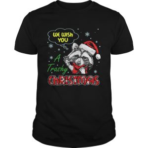 We wish you a trashy christmas shirt