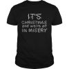 Were all in misery Clark Griswold Quote shirt
