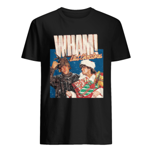 Wham Last Christmas shirt