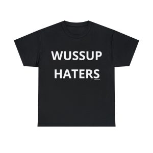 Wussup Haters