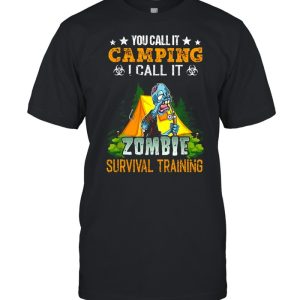 You Call It Camping I Call It Zombie Survival Training Halloween Shirt