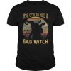 You Coulda had a Bad Witch Halloween Funny Gift Awesome TShirt
