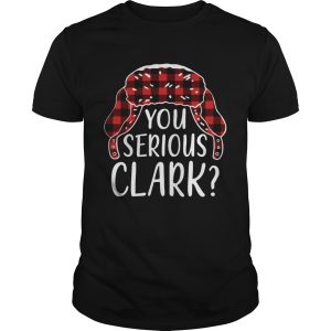 You Serious Clark Christmas Vacation shirt