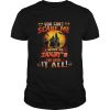 You cant scare me I work at Zaxbys Ive seen it all Halloween shirt