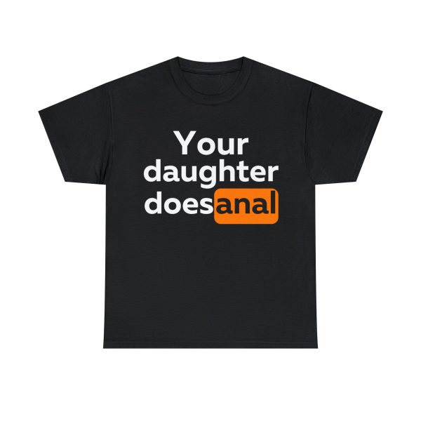 Your Daughter Does Anal