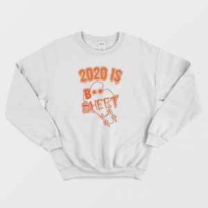 2020 Is Boo Sheet Sweatshirt