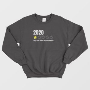 2020 Very Bad Would Not Recommend Sweatshirt 2