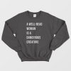 A Well Read Woman Is A Dangerous Creature Sweatshirt