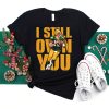 Aaron Rodgers Green Bay Packers I Still Own You T-Shirt