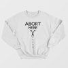 Abort Here Sweatshirt