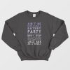 Ain’t No Party Like A Gatsby Party Sweatshirt
