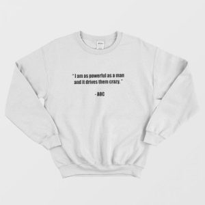 Alexandria Ocasio Cortez Nipples Quote Sweatshirt 1