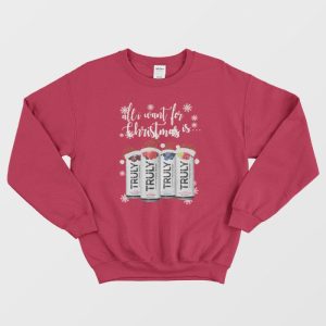 All I Want For Christmas Is Truly Beer Christmas Sweatshirt 1