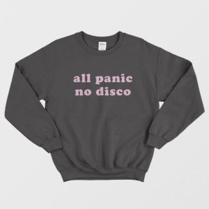 All Panic No Disco Sweatshirt 1