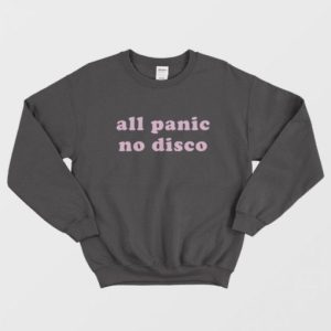 All Panic No Disco Sweatshirt 2