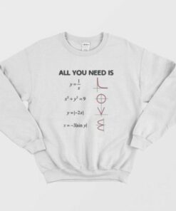 All You Need Is Love Math Sweatshirt 2