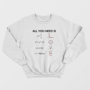 All You Need Is Love Math Sweatshirt 2