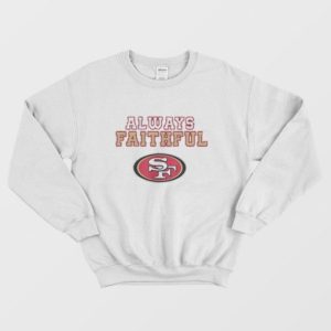 Always Faithful San Francisco Sweatshirt 2