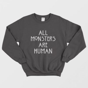 American Horror Story All Monsters Are Human Sweatshirt 1