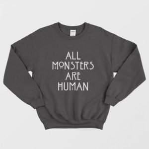 American Horror Story All Monsters Are Human Sweatshirt 2