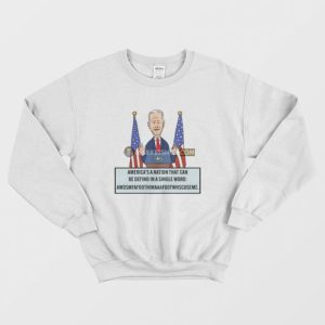 America’s A Nation That Can Be Defind In A Single Word Sweatshirt