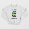 Among Us Its Okay To Be Sus Sweatshirt