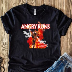 Angry Runs Good Morning Sport Lover Football Fan T Shirt 3