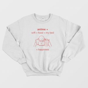 Anime Wifi Food My Bed Happiness Sweatshirt