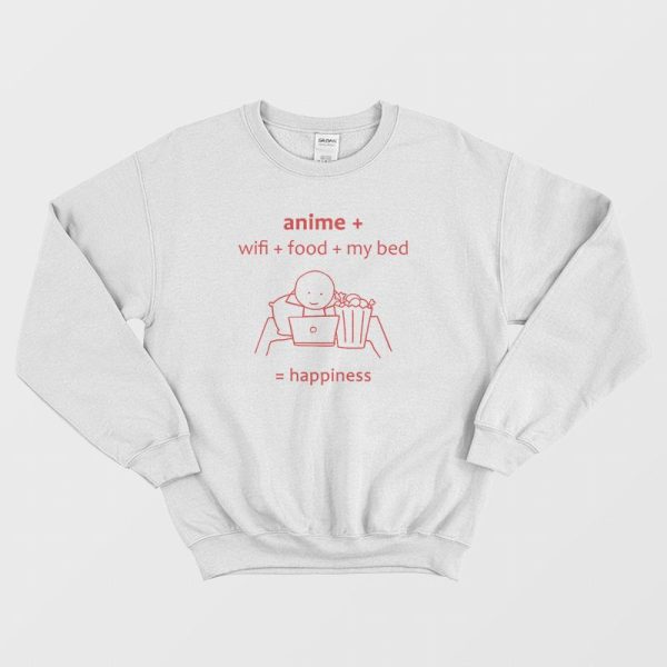 Anime Wifi Food My Bed Happiness Sweatshirt