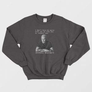 Anthony Bourdain Quotes Sweatshirt