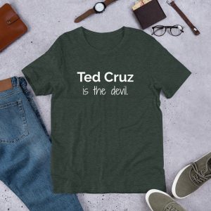 Anti Ted Cruz Is The Devil Vote Democrat Progressive Protest T Shirt 4