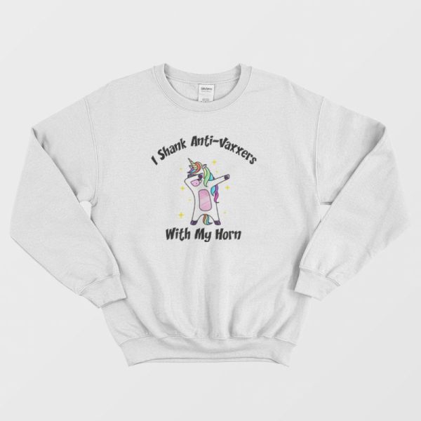 Anti Vaxxers Funny Unicorn Sweatshirt