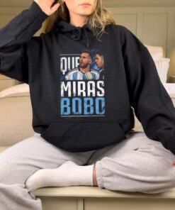 Argentina Football Leo Messi Que Miras Bobo Shirt 2 Argentina Football Leo Messi Que Miras Bobo Shirt 3
