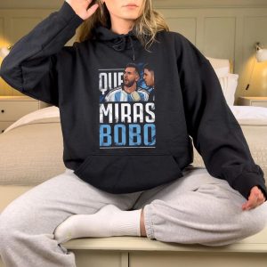 Argentina Football Leo Messi Que Miras Bobo Shirt 3